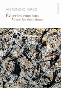 Éviter les émotions, vivre les émotions